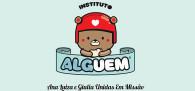 Instituto Alguem: um projeto lindo que ajuda crianças com câncer